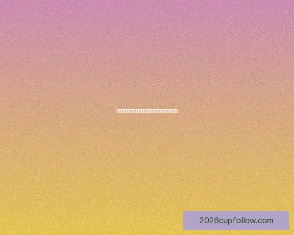 世界杯竞猜官网全新体验攻略助你精准锁定胜负精彩赛事